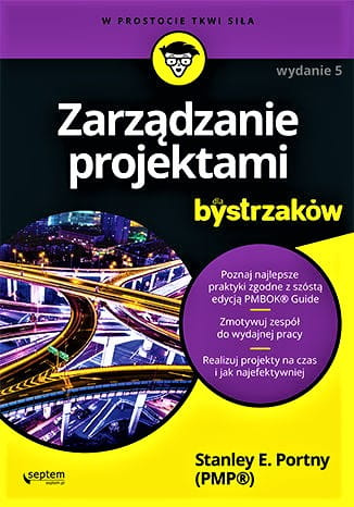 Zarządzanie projektami dla bystrzaków. Wydanie V