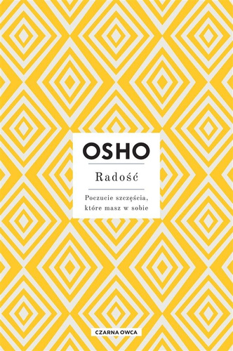 Radość. Poczucie szczęścia, które masz w sobie