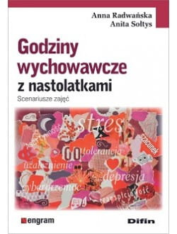 Godziny wychowawcze z nastolatkami. Scenariusze zajęć