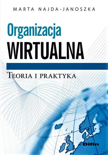 Organizacja wirtualna. Teoria i praktyka
