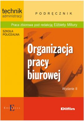 Organizacja pracy biurowej. Wydanie 2