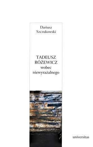 Tadeusz Różewicz wobec niewyrażalnego