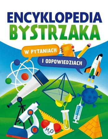 Encyklopedia bystrzaka w pytaniach i odpowiedziach