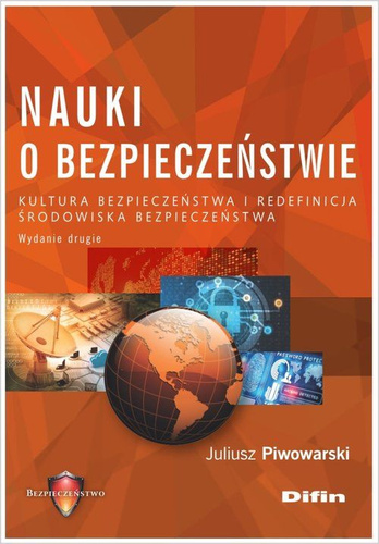 Nauki o bezpieczeństwie. Kultura bezpieczeństwa i redefinicja środowiska bezpieczeństwa. Wydanie 2