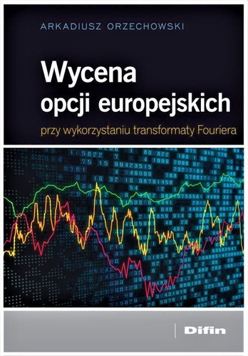 Wycena opcji europejskich przy wykorzystaniu transformaty Fouriera