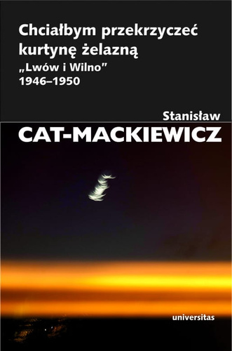 Chciałbym przekrzyczeć kurtynę żelazną „Lwów i Wilno” 1946-1950