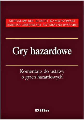 Gry hazardowe. Komentarz do ustawy o grach hazardowych