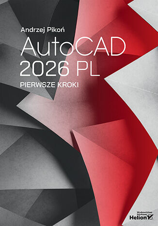 AutoCAD 2026 PL. Pierwsze kroki