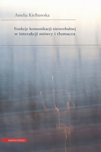 Funkcje komunikacji niewerbalnej w interakcji mówcy i tłumacza