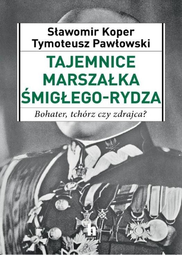 Tajemnice Marszałka Śmigłego-Rydza