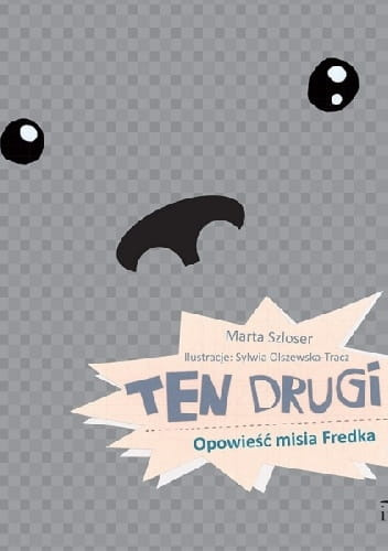 TEN DRUGI Opowieść misia Fredka