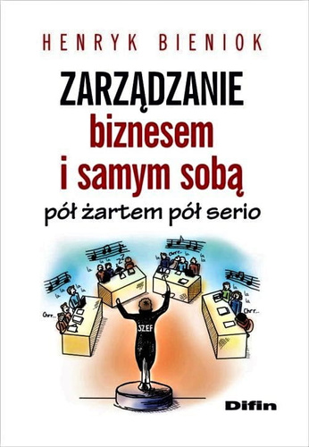 Zarządzanie biznesem i samym sobą pół żartem pół serio