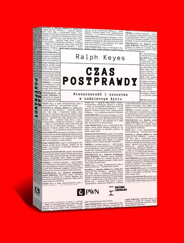 Czas postprawdy. Nieszczerość i oszustwa...