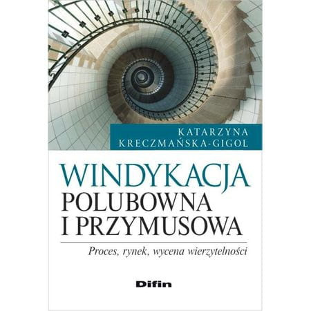 Windykacja polubowna i przymusowa. Proces, rynek, wycena wierzytelności