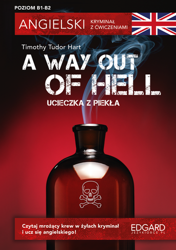 A Way Out of Hell. Angielski. Kryminał z ćwiczeniami wyd. 3