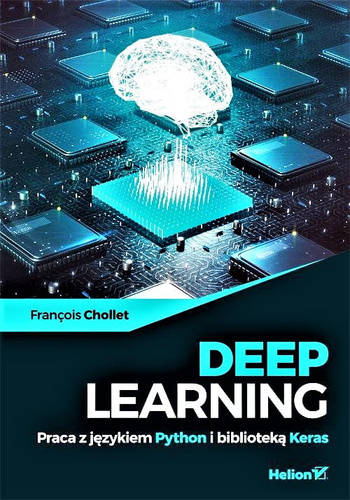 Deep Learning. Praca z językiem Python i biblioteką Keras