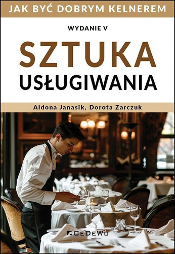 Sztuka usługiwania. Jak zostać dobrym kelnerem w.5