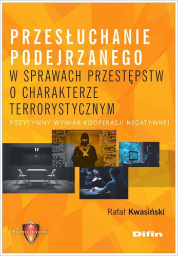 Przesłuchanie podejrzanego w sprawach przestępstw o charakterze terrorystycznym. Pozytywny wymiar kooperacji negatywnej