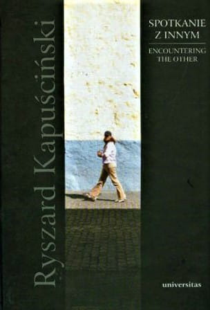 Spotkanie z Innym jako wyzwanie XXI wieku. Encountering the Other: the Challange for the Twenty-First Century