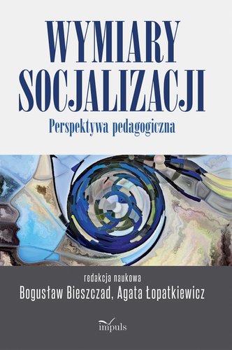 Wymiary socjalizacji. Perspektywa pedagogiczna