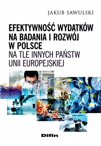 Efektywność wydatków na badania i rozwój w Polsce na tle innych państw Unii Europejskiej