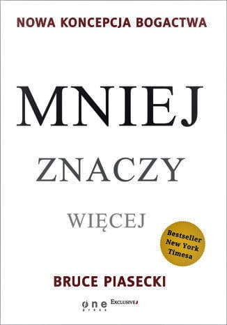 Mniej znaczy więcej. Nowa koncepcja bogactwa