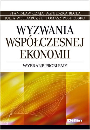 Wyzwania współczesnej ekonomii Wybrane problemy