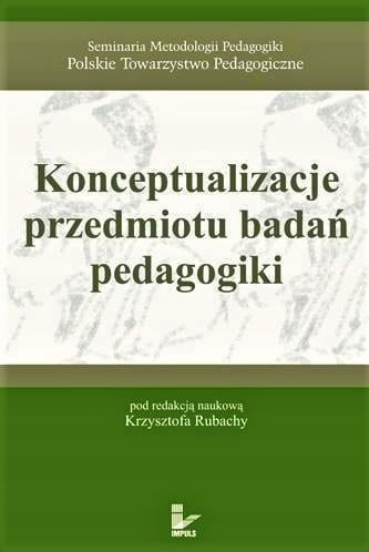 Konceptualizacje przedmiotu badań pedagogiki