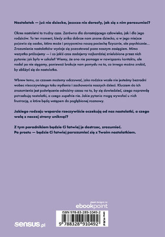 Jak porozumieć się z nastolatkiem. 10 rzeczy, które powinien wiedzieć każdy rodzic