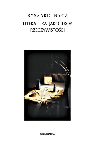 Literatura jako trop rzeczywistości. Poetyka epifanii w nowoczesnej literaturze polskiej