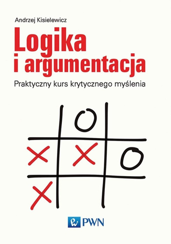 Logika i argumentacja. Praktyczny kurs..