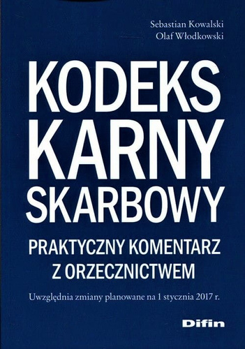 Kodeks karny skarbowy. Praktyczny komentarz z orzecznictwem