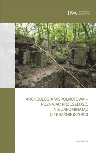 Archeologia wspólnotowa – poznając przeszłość, nie zapominając o teraźniejszości