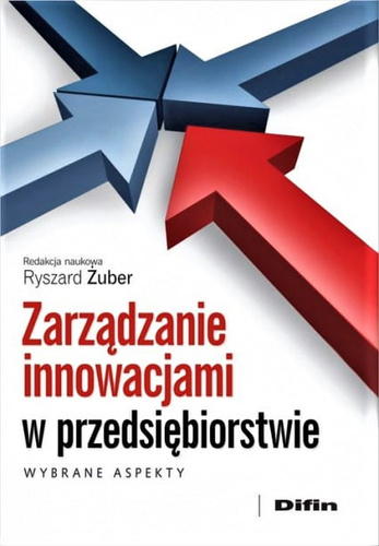 Zarządzanie innowacjami w przedsiębiorstwie. Wybrane aspekty