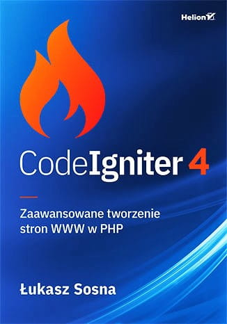 CodeIgniter 4. Zaawansowane tworzenie stron WWW w PHP