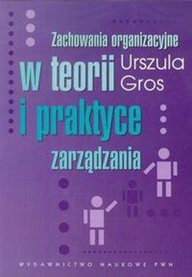 Zachowania organizacyjne w teorii i praktyce ...