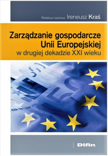 Zarządzanie gospodarcze Unii Europejskiej w drugiej dekadzie XXI wieku