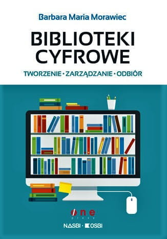 Biblioteki cyfrowe: tworzenie, zarządzanie, odbiór