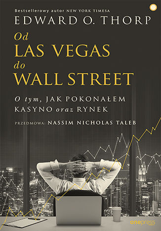 Od Las Vegas do Wall Street. O tym, jak pokonałem kasyno oraz rynek