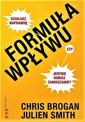 Formuła wpływu. Działasz naprawdę, czy jedynie robisz zamieszanie?
