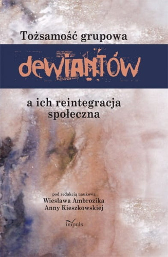 Tożsamość grupowa dewiantów a ich reintegracja społeczna Część II