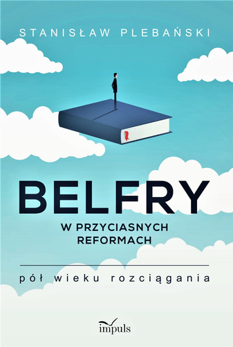 Belfry w przyciasnych reformach Pół wieku rozciągania