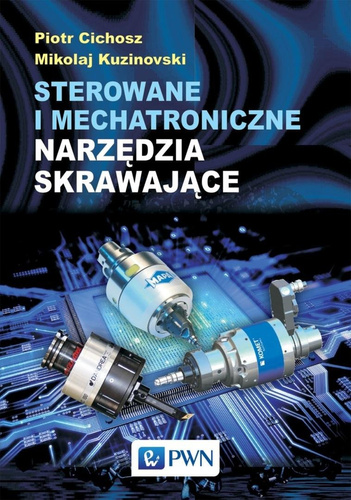Sterowanie i mechatroniczne narzędzia skrawające