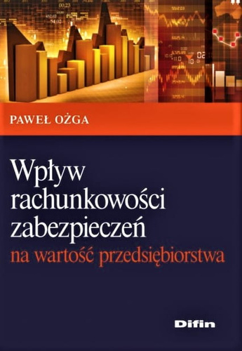 Wpływ rachunkowości zabezpieczeń na wartość przedsiębiorstwa