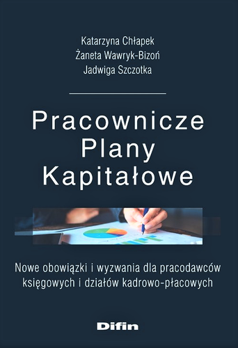 Pracownicze Plany Kapitałowe. Nowe obowiązki i wyzwania dla pracodawców księgowych i działów kadrowo-płacowych
