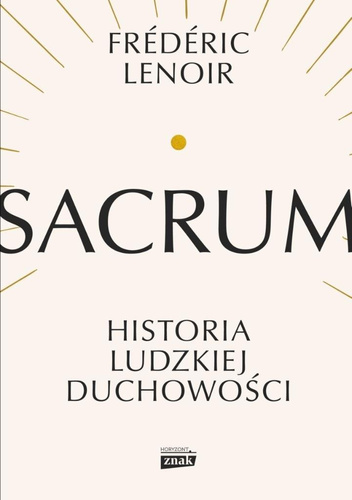 Sacrum. Historia ludzkiej duchowości