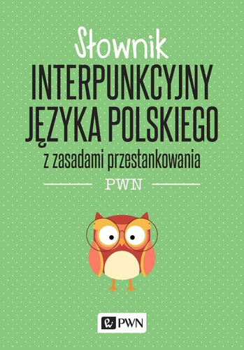 Słownik interpunkcyjny j. polskiego z zasadami..
