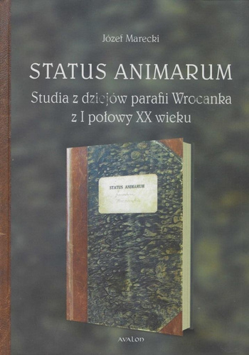 Status Animarum. Studia z dziejów parafii...