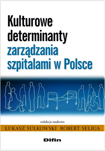 Kulturowe determinanty zarządzania szpitalami w Polsce