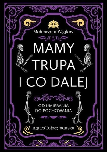 Mamy trupa i co dalej. Od umierania do pochowania